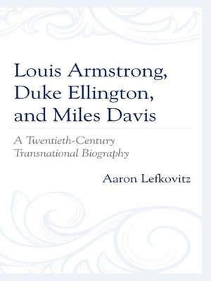 cover image of Louis Armstrong, Duke Ellington, and Miles Davis